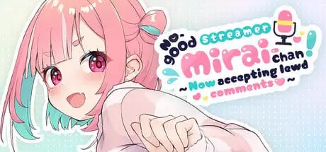 6560【养成SLG/官中/CV/ASMR】傻乎乎主播蔚来！ ぽんこつ生主ミライちゃん～えっちなコメント受付中～风评不佳的主播未来酱！（现开放色情评论）No-good Streamer Mirai-chan! (Now accepting lewd comments)[PC+安卓joi]