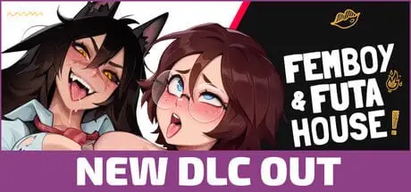 15659【SLG/动态】大鸟妙妙屋 扶她伪娘屋 FEMBOY FUTA HOUSE v1.171 官方中文版+DL 官中步兵版 [4.80G][PC+安卓盖世]12780